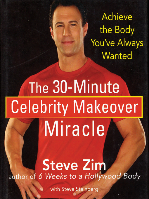 Title details for The 30-Minute Celebrity Makeover Miracle by Steve Zim - Wait list